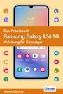 Rainer Gievers: Das Praxisbuch Samsung Galaxy A34 5G - Anleitung für Einsteiger, Buch