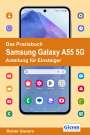 Rainer Gievers: Das Praxisbuch Samsung Galaxy A55 5G - Anleitung für Einsteiger, Buch