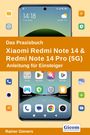 Rainer Gievers: Das Praxisbuch Xiaomi Redmi Note 14 & Redmi Note 14 Pro (5G) - Anleitung für Einsteiger, Buch