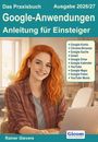 Rainer Gievers: Das Praxisbuch Google-Anwendungen - Anleitung für Einsteiger (Ausgabe 2026/27), Buch