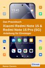 Rainer Gievers: Das Praxisbuch Xiaomi Redmi Note 15 & Redmi Note 15 Pro (5G) - Anleitung für Einsteiger, Buch