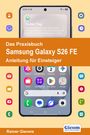 Das Praxisbuch Samsung Galaxy S26 FE: Anleitung für Einsteiger. Rainer Gievers. Smartphone mit Apps auf hellem Hintergrund.
