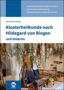 Peper Karl-Heinz: Klosterheilkunde nach Hildegard von Bingen und Anderen, Buch