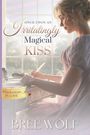 "Once Upon an Irritatingly Magical Kiss." Eine Frau sitzt am Fenster und schreibt mit einer Feder.
