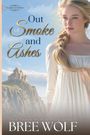Der Text lautet: "Out of Smoke and Ashes" von "Bree Wolf". Eine Frau in weißem Kleid und eine Burg auf einem Hügel im Hintergrund.