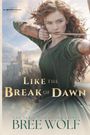 Text: "Like the Break of Dawn", "Lass of Legend", "Bree Wolf". Frau mit Pfeil und Bogen vor einer Burg.