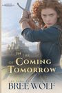 Text: "In the Coming of Tomorrow", "Lass of Legend", "Bree Wolf". Eine Frau hält ein Schwert vor einer Burg.
