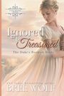 „Ignored & Treasured: The Duke's Bookish Bride“ von Bree Wolf. Eine Frau in einem eleganten, historischen Kleid.