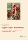Georg Ebers: Ägypten und die Bücher Moses', Buch