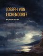 Joseph Von Eichendorff: Mondnacht - Die schönsten Gedichte, Buch