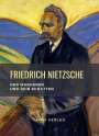 Friedrich Nietzsche: Friedrich Nietzsche: Der Wanderer und sein Schatten. Vollständige Neuausgabe, Buch