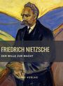 Friedrich Nietzsche: Friedrich Nietzsche: Der Wille zur Macht. Vollständige Neuausgabe, Buch