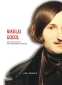 Nikolai Gogol: Nikolai Gogol: Die Geschichte vom großen Krakeel zwischen Iwan Iwanowitsch und Iwan Nikiforowitsch. Vollständige Neuausgabe, Buch