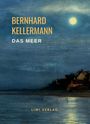 Bernhard Kellermann: Bernhard Kellermann: Das Meer. Vollständige Neuausgabe, Buch