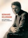 Bernhard Kellermann: Bernhard Kellermann: Die Brüder Schellenberg. Vollständige Neuausgabe, Buch