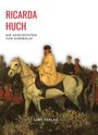 Ricarda Huch: Ricarda Huch: Die Geschichten von Garibaldi. Vollständige Neuausgabe, Buch