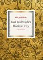 Oscar Wilde: Oscar Wilde: Das Bildnis des Dorian Gray. Vollständige Neuausgabe der Übersetzung von Alfred Wechsler, Buch