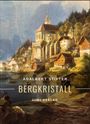 Adalbert Stifter: Adalbert Stifter: Bergkristall. Vollständige Neuausgabe, Buch