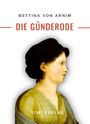 Bettina Von Arnim: Bettina von Arnim: Die Günderode. Vollständige Neuausgabe, Buch