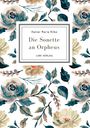 Rainer Maria Rilke: Rainer Maria Rilke: Die Sonette an Orpheus. Vollständige Neuausgabe, Buch