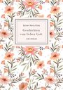 Rainer Maria Rilke: Rainer Maria Rilke: Geschichten vom lieben Gott. Vollständige Neuausgabe, Buch