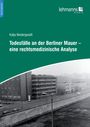 Katja Niedergesäß: Todesfälle an der Berliner Mauer - eine rechtsmedizinische Analyse, Buch