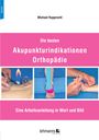 Michael Rupprecht: Die besten Akupunkturindikationen Orthopädie, Buch
