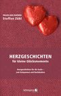 Steffen Zöhl: Herzgeschichten für kleine Glücksmomente, Buch