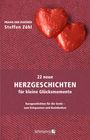 Steffen Zöhl: 22 neue Herzgeschichten für kleine Glücksmomente, Buch