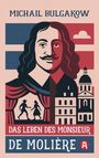 Michail Bulgakow: Das Leben des Monsieur de Molière. Ein biografischer Roman, Buch