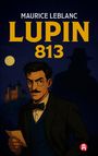 Maurice Leblanc: Lupin. 813. Detektivroman. Maurice Leblanc, Buch