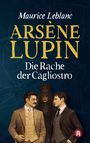 Maurice Leblanc, Arsène Lupin: Die Rache der Cagliostro. Illustration: Zwei Männer und eine Frau in dunkler Kleidung.