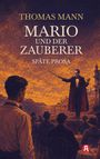 "THOMAS MANN, MARIO UND DER ZAUBERER, SPÄTE PROSA." Eine Illustration zeigt einen Zauberer, der vor Publikum auftritt.