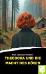 Ruth Edelmann-Amrhein: Theodora und die Macht des Bösen, Buch
