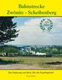 Claus Schlegel: Bahnstrecke Zwönitz - Scheibenberg, Buch