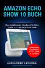 Lechoba Alexander: Amazon Echo Show 10 Buch, Buch