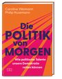 Philip Husemann: Die Politik von morgen, Buch