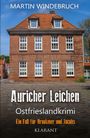 Martin Windebruch: Auricher Leichen. Ostfrieslandkrimi, Buch