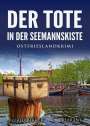 Alfred Bekker: Der Tote in der Seemannskiste. Ostfrieslandkrimi, Buch