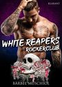 Bärbel Muschiol: White Reapers Rockerclub. Rockerroman, Buch