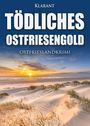 Elke Nansen: Tödliches Ostfriesengold. Ostfrieslandkrimi, Buch