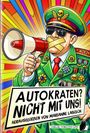 "Autokraten? Nicht mit uns! Herausgegeben von Marianne Labisch." Ein General mit Megafon und zugeklebtem Mund, bunte Strahlen im Hintergrund.