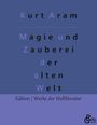 Kurt Aram: Magie und Zauberei der alten Welt, Buch