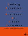 Ludwig Aurbacher: Abenteuer der sieben Schwaben, Buch
