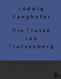 Ludwig Ganghofer: Die Trutze von Trutzenberg, Buch