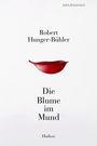 "Robert Hunger-Bühler. Die Blume im Mund. Haikus". Ein rotes Blatt, das wie Lippen aussieht, schwebt in der Mitte.