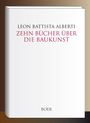 Leon Battista Alberti: Zehn Bücher über die Baukunst, Buch