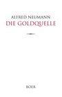 Alfred Neumann: Die Goldquelle, Buch