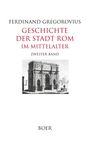 Titeltext: "Geschichte der Stadt Rom im Mittelalter", darunter Abbildung eines antiken Triumphbogens.