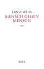 Oben steht "ERNST WEISS". Darunter in Rot "MENSCH GEGEN MENSCH". Unten klein "BOER" auf weißem Hintergrund.